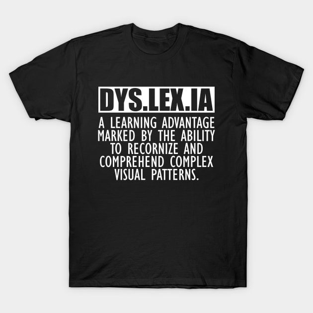 Dyslexia - DYS.LEX.IA Definition T-Shirt by KC Happy Shop